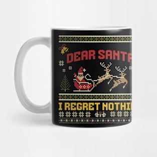 Dear Santa I Regret Nothing Mug